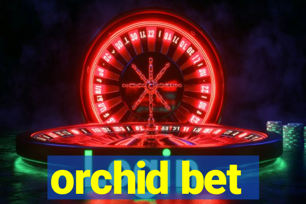 orchid bet